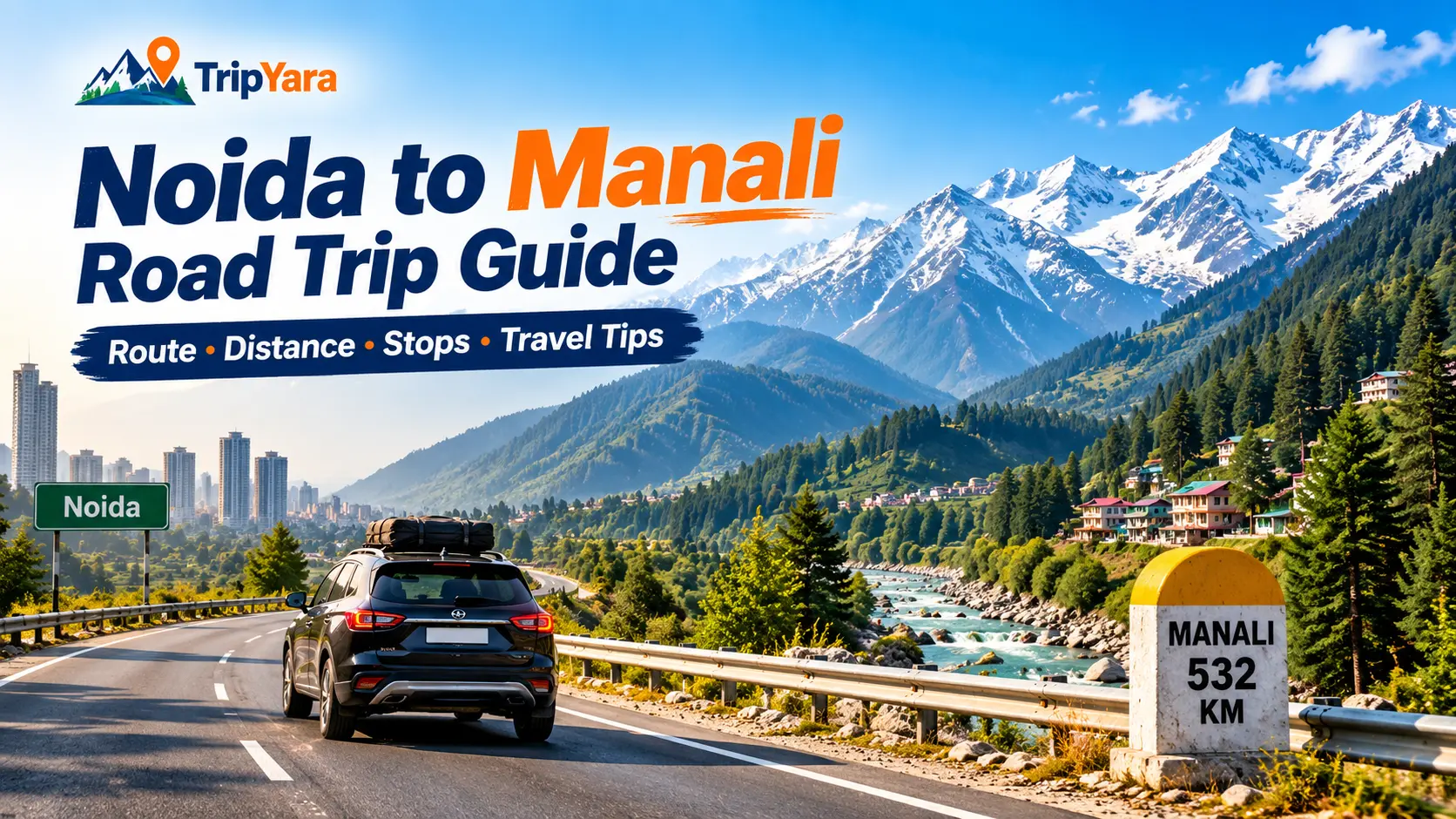 Noida to Manali Road Trip Guide: Route, Distance & Travel Tips